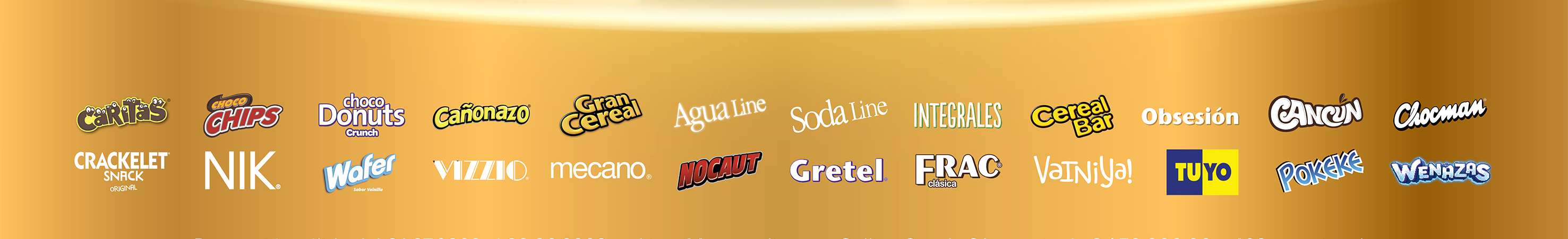 Marcas Costa participantes: Cariños, Choco Chips, Choco Donuts, Cañonazo, Gran Cereal, Agua Line, Soda Line, Integrales, Cereal Bar, Obsesión, Cancún, Chocman, Crackelet, NIK, Wafer, Vizzio, Mecano, Nocaut, Gretel, Frac, Vainiya, Tuyo, Pokeké, Wenazas